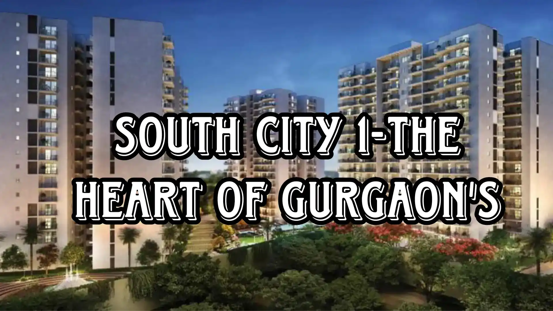 South City 1 – The Heart of Gurgaon’s