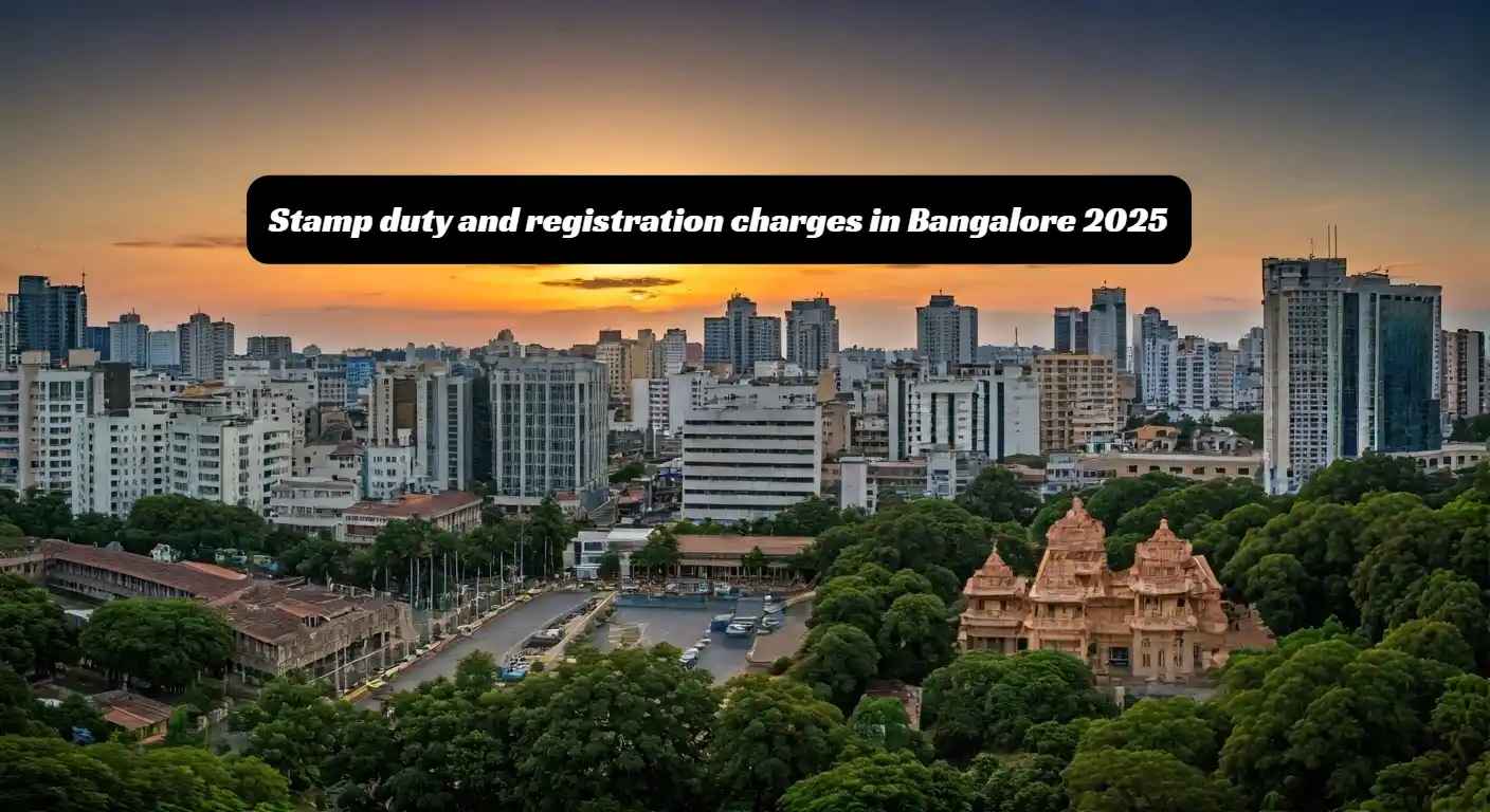 Stamp duty and registration charges in Bangalore 2025