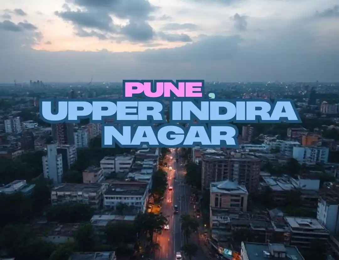 Upper Indira Nagar, Pune: A 2025 Guide for Buyers & Investors