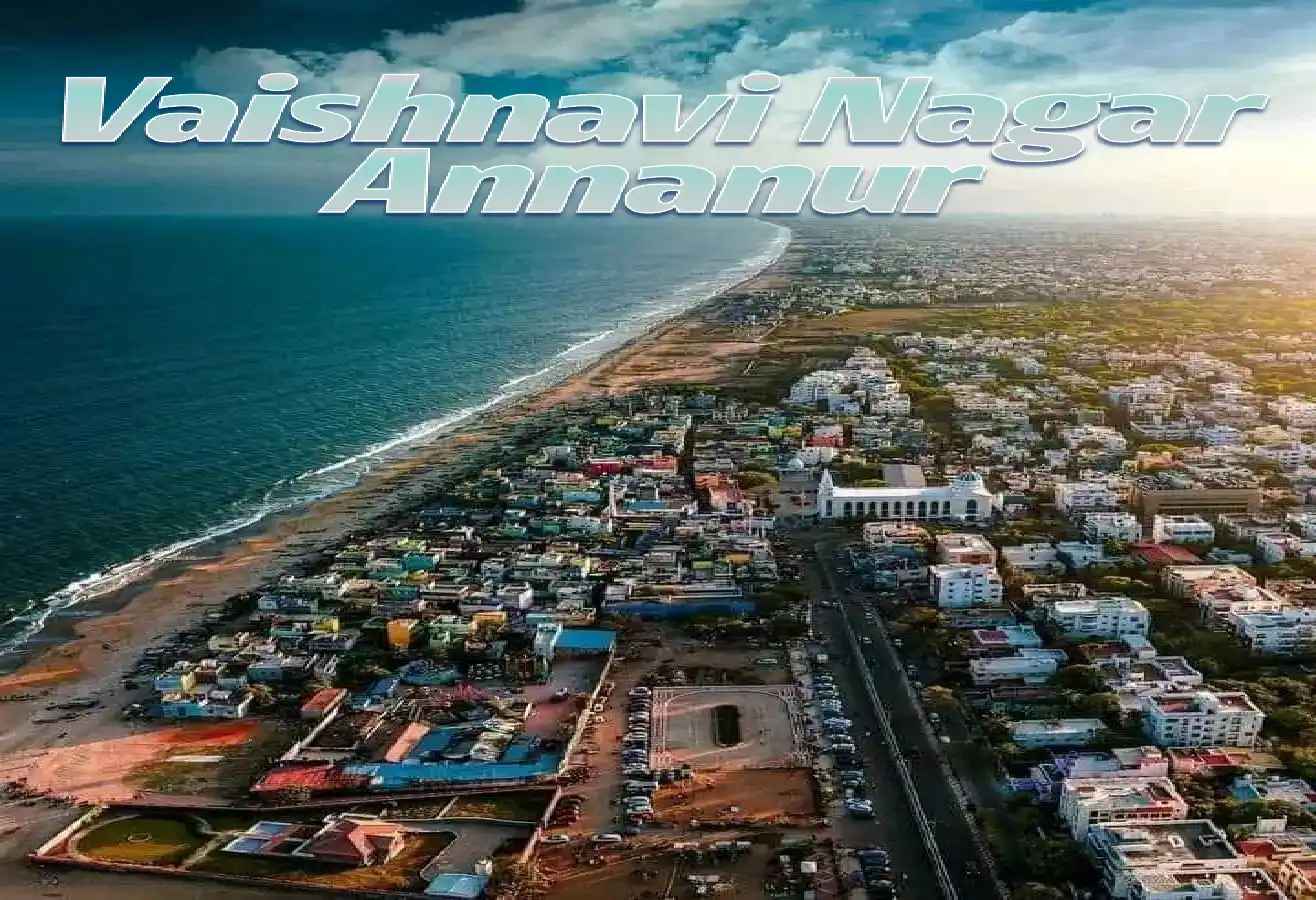Vaishnavi Nagar Annanur Chennai locality guide