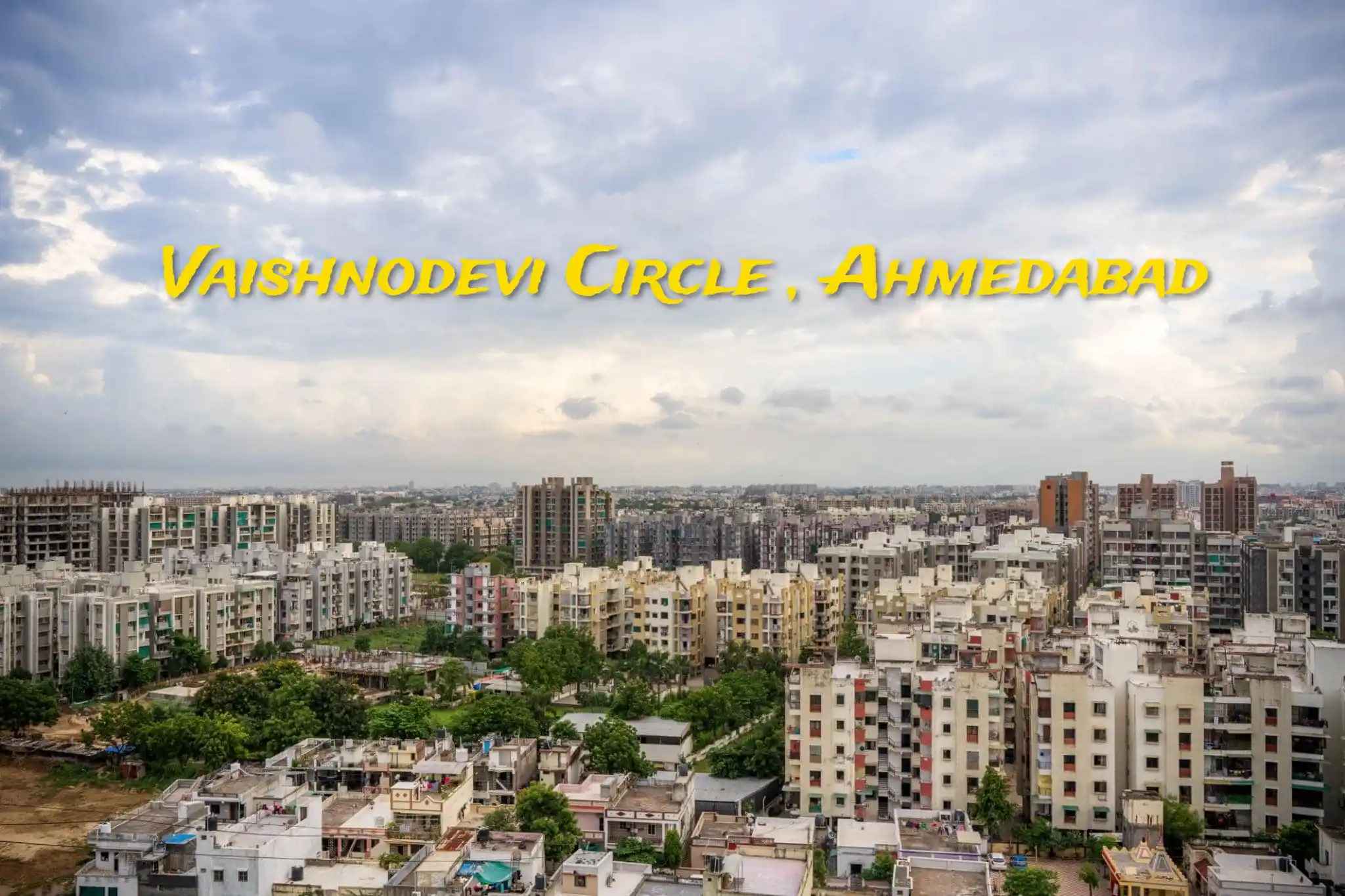 Vaishnodevi Circle Chharodi Ahmedabad Real Estate Info