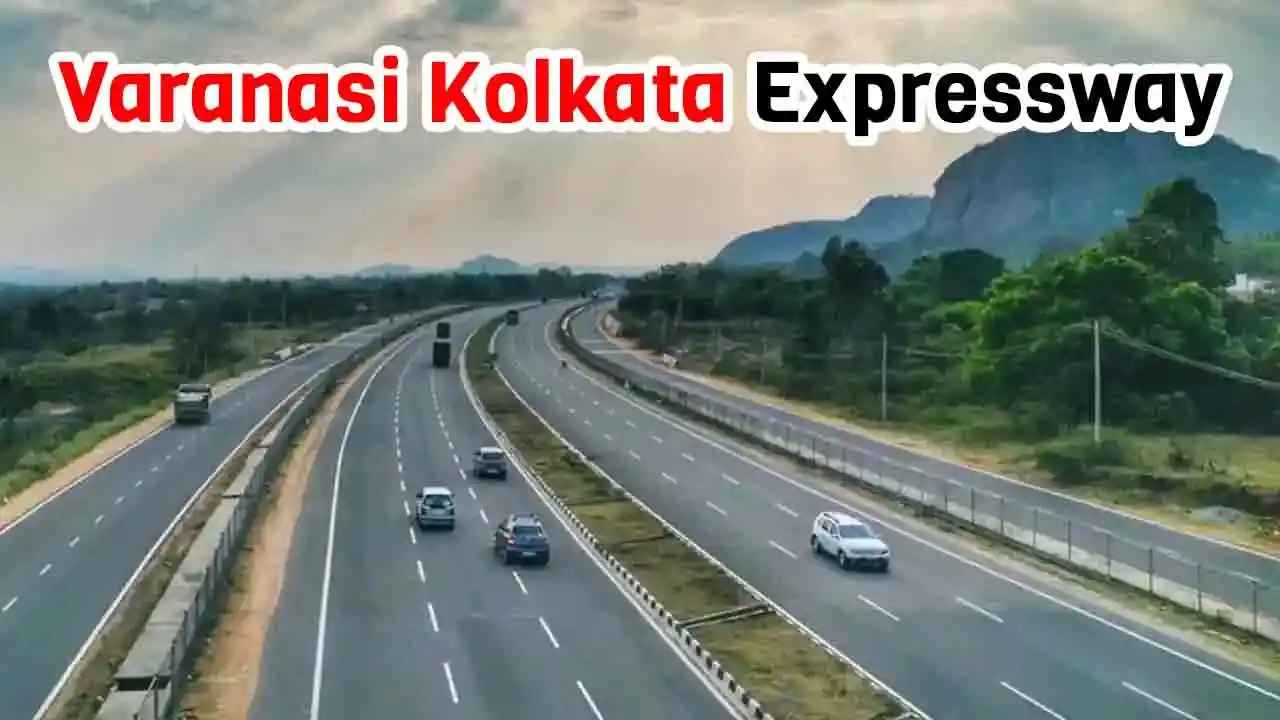 Varanasi Kolkata Expressway Route & Project Info