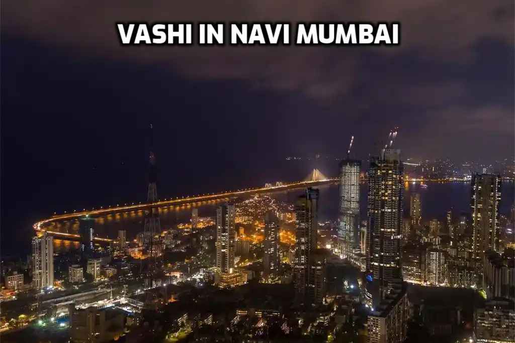 Vashi Navi Mumbai: Gateway to Smart Urban Living