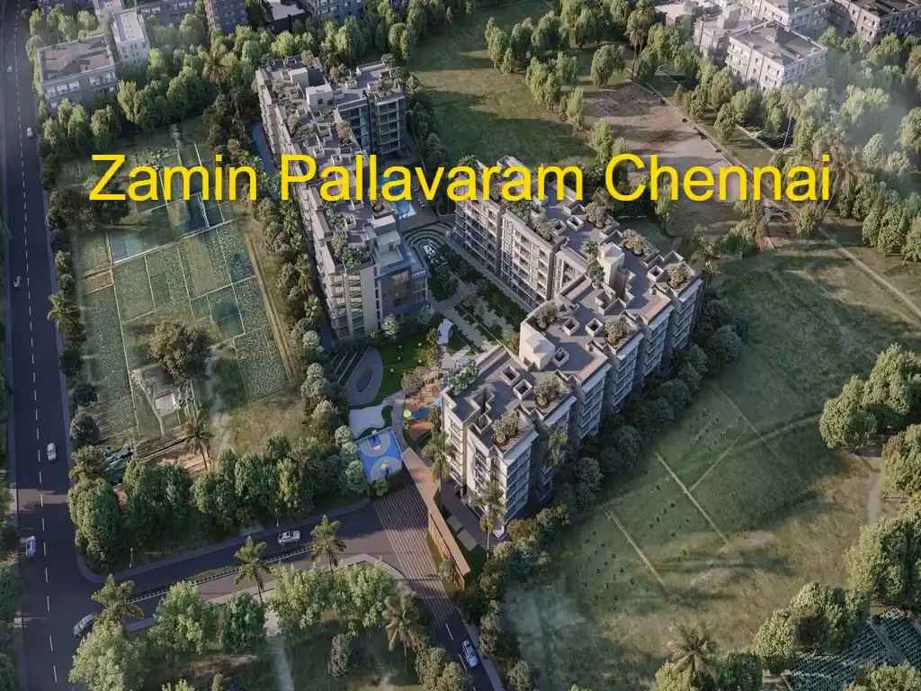 Zamin Pallavaram Chennai Real Estate Overview